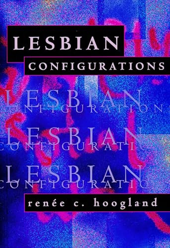 Lesbian Configurations by Renée C. Hoogland, 9780231109079