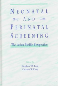 Neonatal and Perinatal Screening by Stephen T. S. Lam, 9789622017658