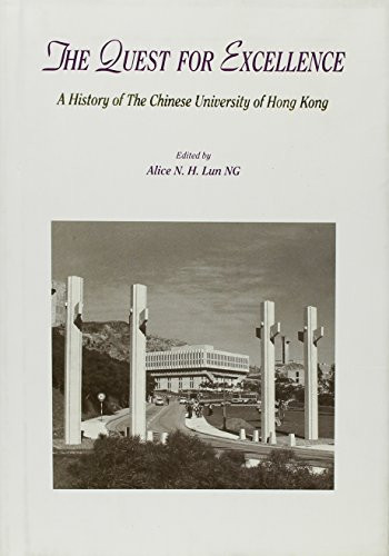 The Quest for Excellence (A History of the Chinese University of Hong Kong, 1963-1993) by Alice N. H. Ng, 9789622016064