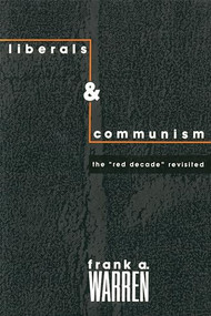 Liberals and Communism (The Red Decade Revisted) by Frank A. Warren, 9780231084451