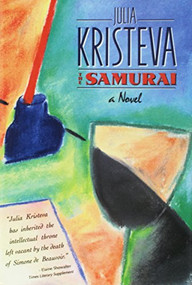 The Samurai (A Novel) by Julia Kristeva, Barbara Bray, 9780231075428
