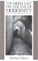 The Middle East on the Eve of Modernity (Aleppo in the Eighteenth Century) by Abraham Marcus, 9780231065955