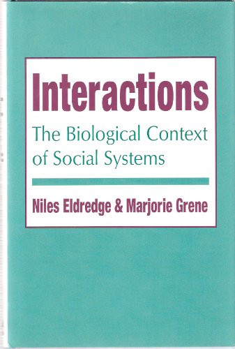 Interactions (The Biological Context of Social Systems) by Marjorie Grene, 9780231079464