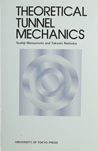 Theoretical Tunnel Mechanics by Yoshiji Matsumoto, Takashi Nishioka, 9780860084822