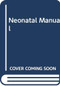 Neonatal Manual by Man-chun Chiu, Tai-fai Fok, 9789622015449