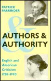 Authors and Authority (English and American Criticism, 1750-1990) by Patrick Parrinder, 9780231076470