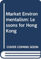 Market Environmentalism (Lessons for Hong Kong) by Jo Ann Kwong, 9789622014688