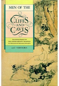 Men of the Cliffs and Caves (The Development of the Chinese Eremitic Tradition to the End of the Han Dynasty) by Vervoorn Aat, 9789622014152