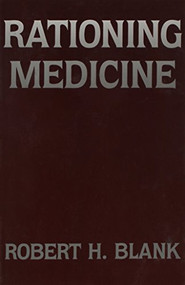 Rationing Medicine by Robert H. Blank, 9780231065375