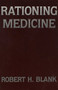 Rationing Medicine by Robert H. Blank, 9780231065375
