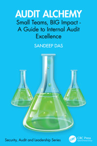 Audit Alchemy (Small Teams, BIG Impact - A Guide to Internal Audit Excellence) by Sandeep Das, 9781032856520