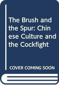 The Brush and the Spur (Chinese Culture and the Cockfight) by Robert Joe Cutter, 9789622014176