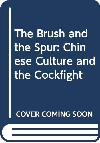 The Brush and the Spur (Chinese Culture and the Cockfight) by Robert Joe Cutter, 9789622014176