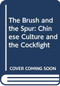The Brush and the Spur (Chinese Culture and the Cockfight) by Robert Joe Cutter, 9789622014176