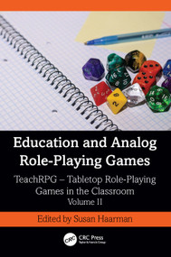 Education and Analog Role-Playing Games (TeachRPG - Tabletop Role-Playing Games in the Classroom, Volume II) by Susan Haarman, 9781041076148