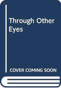 Through Other Eyes (Essays in Understanding 'Conscious Models'-Mostly in Hong Kong) by Barbara E. Ward, 9789622013247