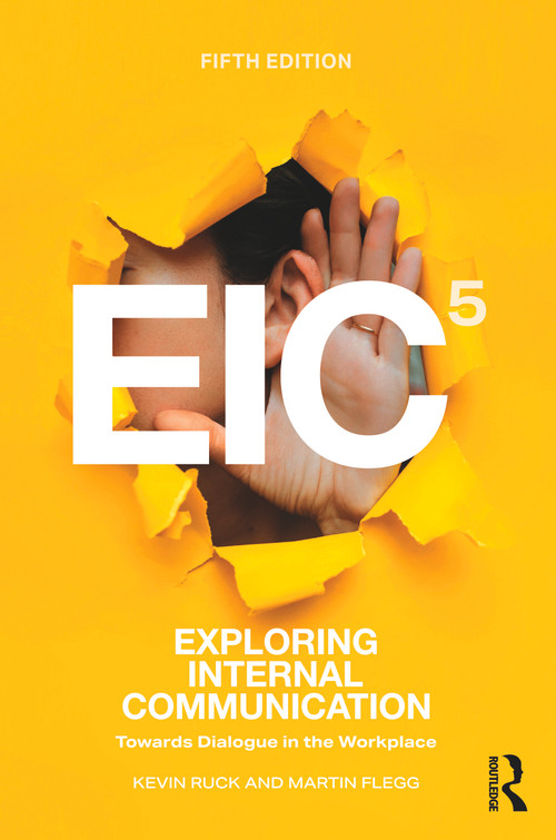 Exploring Internal Communication (Towards Dialogue in the Workplace) by Kevin Ruck, Martin Flegg, 9781041069997