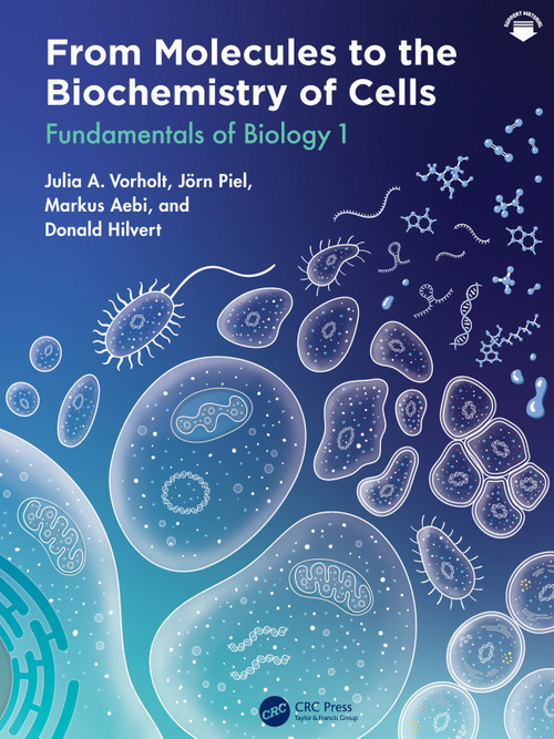 From Molecules to the Biochemistry of Cells (Fundamentals of Biology 1) by Julia A. Vorholt, Jörn Piel, Markus Aebi, Donald Hilvert, 9781032518367