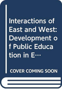 Interactions of East and West (Development of Public Education in Early Hong Kong) by Lun Ngai-ha Ng, 9789622012912