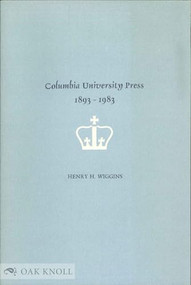 Columbia University Press, 1893-1983 by Henry Wiggins, 9780231057547