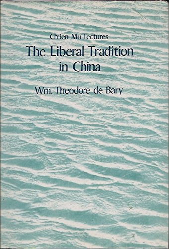 The Liberal Tradition in China by Wm. Theodore De Bary, 9789622012745