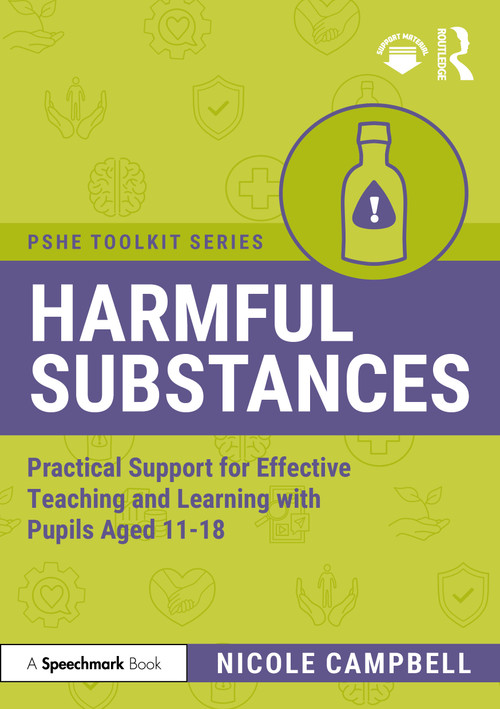 Harmful Substances (Practical Support for Effective Teaching and Learning with Pupils Aged 11-18) by Nicole Campbell, 9781041002703
