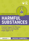 Harmful Substances (Practical Support for Effective Teaching and Learning with Pupils Aged 11-18) by Nicole Campbell, 9781041002703