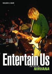 Entertain Us (The rise of Nirvana) by Gillian G. Gaar, 9781906002893