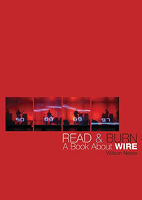 Read & Burn (A book about Wire) by Wilson Neate, 9781908279330