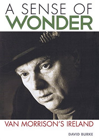 Sense Of Wonder (Van Morrison's Ireland) by David Burke, 9781908279484