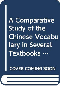 A Comprehensive Study Chinese Vocabulary in Several Textbooks for Westerners by Kwok-cheung Ho, 9789622011564
