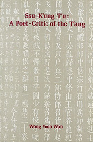 Ssu-k'ung Tu (A Poet-Critic of the T'ang) by Yoon Wah Wong, 9789622011380