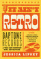 It Ain't Retro (Daptone Records & The 21st-Century Soul Revolution) by Jessica Lipsky, 9781911036739