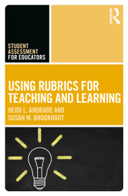 Using Rubrics for Teaching and Learning by Heidi L. Andrade, Susan M. Brookhart, 9781032948409
