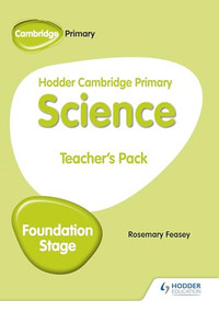 Hodder Cambridge Primary Science Teacher's Pack Foundation Stage (Hodder Education Group) by Rosemary Feasey, 9781510448667