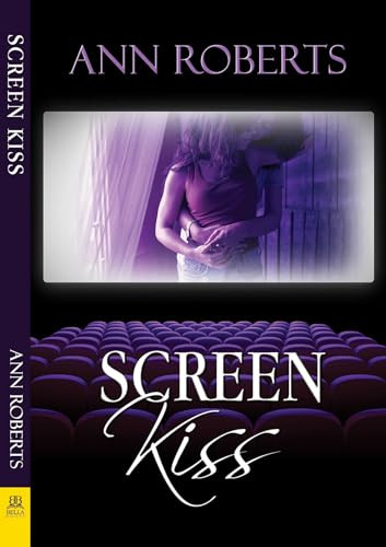 Screen Kiss by Ann Roberts, 9781642470338