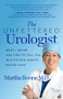 The Unfettered Urologist (What I Never Had Time to Tell You in a Fifteen Minute Office Visit) by Martha B. Boone, M.D., 9781636980720
