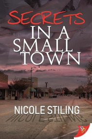 Secrets in a Small Town by Nicole Stiling, 9781635554366