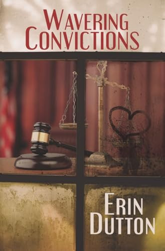 Wavering Convictions by Erin Dutton, 9781635554038