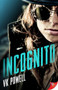 Incognito - 9781635553895 - 9781635553895 by VK Powell, 9781635553895