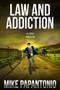 Law and Addiction (A Legal Thriller) by Mike Papantonio, 9781939116468