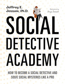 Social Detective Academy (How to Become a Social Detective and Solve Social Mysteries Like a Pro) - 9781957984520 - 9781957984520 by Jeffrey E. Jessum, 9781957984520