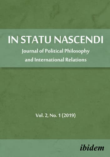In Statu Nascendi (Journal of Political Philosophy and International Relations 2019/1) by Piotr Pietrzak, 9783838213095