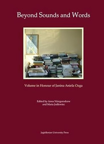 Beyond Sounds and Words [in Polish and English] (Volume in Honour of Janina Aniela Ozga) by Anna Niżegorodcew, Maria Jodłowiec, 9788323331643