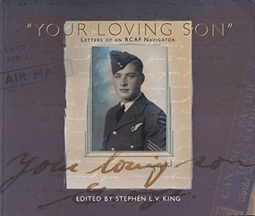 "Your Loving Son" (Letters of an RCAF Navigator) by Stephen King, 9780889771499