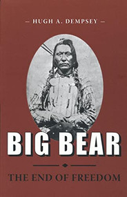 Big Bear (The End of Freedom) by Hugh A. Dempsey, 9780889771963