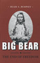 Big Bear (The End of Freedom) by Hugh A. Dempsey, 9780889771963