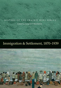 Immigration & Settlement, 1870-1939 by Gregory P. Marchildon, 9780889772304