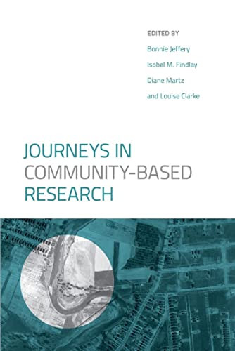 Journeys in Community-Based Research by Bonnie Jeffery, Diane Martz, Isobel M. Findlay, 9780889773066