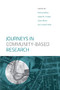 Journeys in Community-Based Research by Bonnie Jeffery, Diane Martz, Isobel M. Findlay, 9780889773066